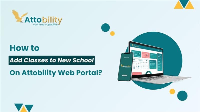 How to add classes to new school on Attobility web portal?